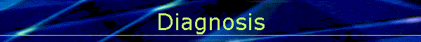 Diagnosis
