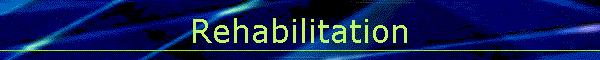 Rehabilitation